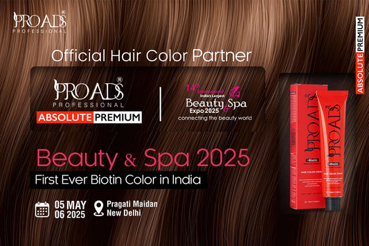 PROADS Professional Becomes Official Hair Color Partner at Beauty & Spa 2025 – Unveiling Innovations & Opportunities