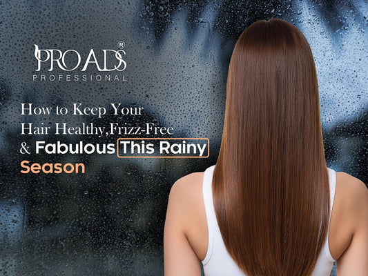 Rainy Season Hair Rescue: Top Solutions with PROADS